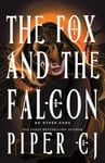 The Fox and the Falcon  A Dark Urban Fantasy Romance from the Author of The Night and Its Moon