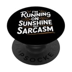 Citation humoristique « I'm Running on Sunshine and Sarcasm » PopSockets PopGrip Adhésif