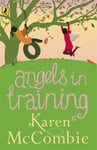 Karen McCombie - Angels in Training (Angels Next Door Book 2) Bok