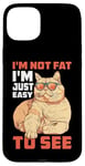 Coque pour iPhone 15 Plus I'm Not Fat, I'm Just Easy To See - --