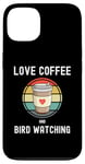 iPhone 13 Love Drinking Coffee And Bird Watching Spotting Twitching Case