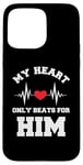 Coque pour iPhone 15 Pro Max My Heart Only Beats For Him Funny Valentine's Day Couple