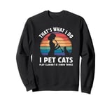 That’s What I Do I Pet Cats Play Clarinet and I Know Things Sweatshirt