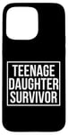 Coque pour iPhone 15 Pro Max Citation amusante pour la fête des pères avec inscription « Teenage Daughter Survivor »