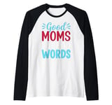 Good Moms Say Bad Words Hilarious Sarcastic Graphic Tee Raglan Baseball Tee