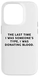 Coque pour iPhone 14 Pro Someone's Type Donating Blood – Valentine’s Day Single Humor