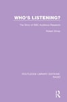 Who's Listening?: The Story of BBC Audience Research (Routledge Library Editions: Radio Book 4)