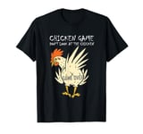 Chicken Game Don`t Look at the Chicken Game Over Farmer T-Shirt