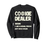 Cookie Dealer Like A Normal Person Just Much Cooler Sweatshirt