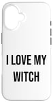 iPhone 16 I Love My Witch Case