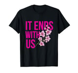 It Ends With Us Quote Book Lover Reading Graphic T-Shirt