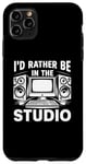Coque pour iPhone 11 Pro Max I'd Rather Be In The Studio Music Producer Film Director
