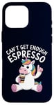 Coque pour iPhone 16 Pro Max Can't Get Enough Espresso Funny Unicorn Coffee Lover Humour