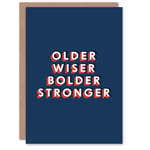 Older Wiser Bolder Stronger Fun Bold Modern Birthday Card