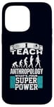 iPhone 14 Pro Max Anthropology Humor Superpower Teacher Human Evolution Case