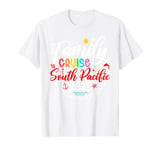 Family Cruise South Pacific 2025 Matching Vacation 2025 T-Shirt