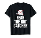 Fear The Rat Catcher Exterminator T-Shirt