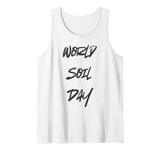 Cool Soil Quote 5th December World Soil Day for Women Men Tank Top