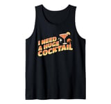 I Need a Huge COCKtail Funny Adult Humor Drinking Tank Top