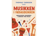 Musikken I Pædagogikken | Thomas Thorsen | Språk: Dansk