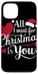 iPhone 13 All I Want For Christmas Is You Case