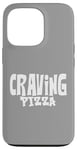 Coque pour iPhone 13 Pro Craving Pizza - Fun Food Lover's