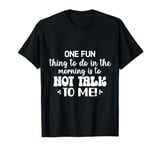 One Fun Thing To Do In The Morning Not Talk To Me T-Shirt