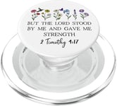 But the Lord Stood By Me and Gave Me Strength 2 Timothy 4:17 PopSockets PopGrip pour MagSafe