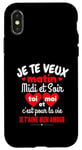 Coque pour iPhone X/XS Je Te Veux Matin Midi Et Soir Je T'aime Amour Humoristique