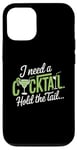 iPhone 12/12 Pro I Need A Cocktail Hold The Tail Mixed Drink Shot Alcohol Bar Case