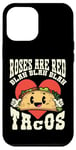 iPhone 12 Pro Max Funny Valentines Day Roses Are Red Blah Taco Lover Foodie Case