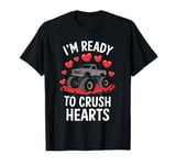 I'm Ready To Crush Hearts - Monster Truck Valentines Day T-Shirt