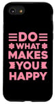 iPhone SE (2020) / 7 / 8 Do what makes you happy for women girls pink Case