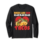 Funny Valentines Day Roses Are Red Blah Taco Lover Foodie Long Sleeve T-Shirt