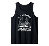 Buy Me Books And Tell Me To STFUATTDLAGG Smutt Book Reader Tank Top