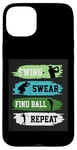 Coque pour iPhone 15 Plus Swing Swear Find Ball Repeat