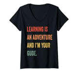 Womens Learning Is An Adventure and I'm Your Guide V-Neck T-Shirt