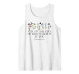 Stir Up the Gift of God Which is In You 2 Timothy 1:6 Verse Tank Top