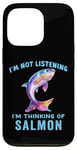 iPhone 13 Pro I'm Not Listening Ocean Animals Funny Salmon Fish Lover Case