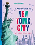 Lonely Planet Kids A Kid&#039;s Guide to New York City