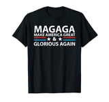 Magaga make America great and glorious again T-Shirt