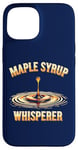 Coque pour iPhone 15 Maple Syrup Whisperer Funny Food Lover Humor Foodies