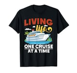 Funny Cruise Souvenir Living Life One Cruise At A Time T-Shirt