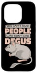 iPhone 15 Pro Can't Trust People Who Don't Like Degus Ordinary Degu Case