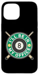 Coque pour iPhone 15 Je serai dans mon bureau Joueur de billard Pool 8 Ball