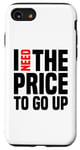 Coque pour iPhone SE (2020) / 7 / 8 Dire finanique drôle, « I need to price to go up, Investing »