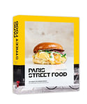 Paris Street food - 100 recettes irrésistibles, 50 adresses incontournables (Broché)