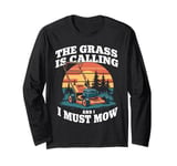 The Grass is Calling And I Must Mow Lawn Mowing Landscaping Long Sleeve T-Shirt