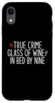 Coque pour iPhone XR Vrai Crime Glass of Wine In Bed by Nine Funny Fan Meme