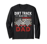 Dirt Track Racing Dad US Flag Gift For Fathers Day Long Sleeve T-Shirt